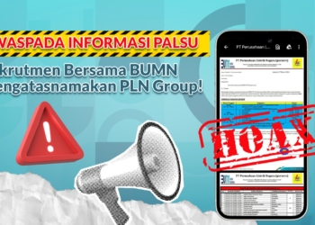 Ada Upaya Penipuan Mengatasnamakan Rekrutmen Bersama BUMN, PLN Imbau Waspadai Pungli dan Cermati Informasi