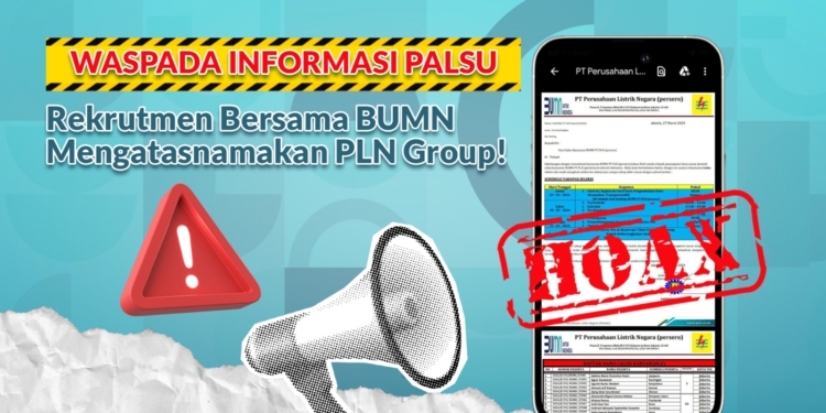 Ada Upaya Penipuan Mengatasnamakan Rekrutmen Bersama BUMN, PLN Imbau Waspadai Pungli dan Cermati Informasi